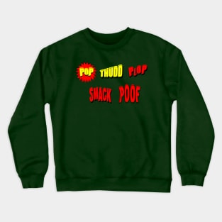 Pop Thudd Plop Smack Poof Crewneck Sweatshirt